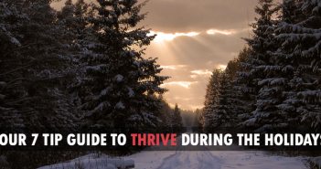 Your 7 Tip Guide to Thrive During the Holidays thrive-holidays